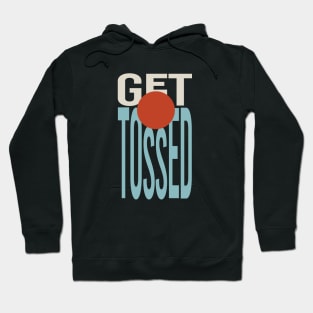 Cornhole Pun Get Tossed Hoodie